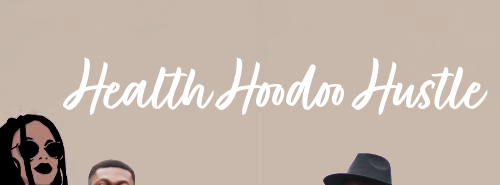 A digital collage featuring diverse African American individuals, both illustrated and photographed, representing confidence, spirituality, and personal empowerment. The text 'Health Hoodoo Hustle' is prominently displayed at the top in a stylish white font against a neutral-toned background.